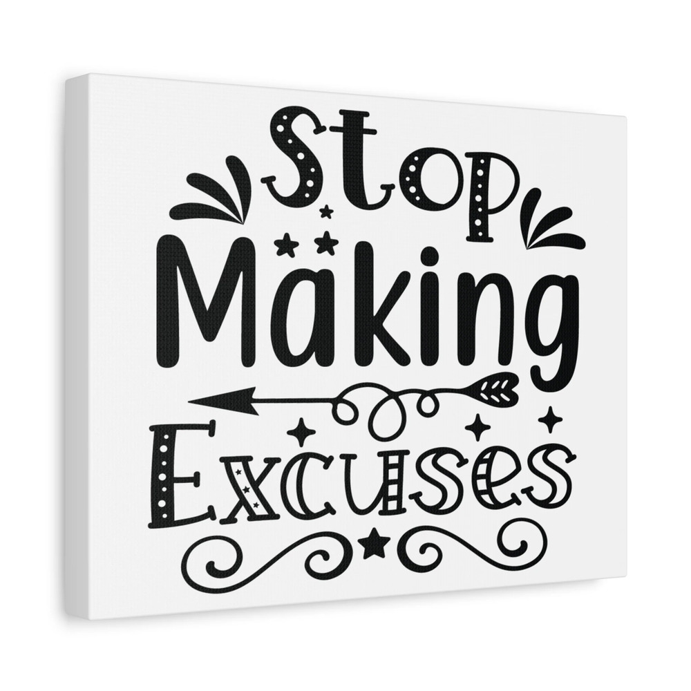 Inspirational Quote Canvas Stop Making Excuses Wall Art Motivational Motto